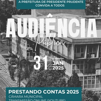 Hoje acontece a audiência pública com o Prefeito de Presidente Prudente